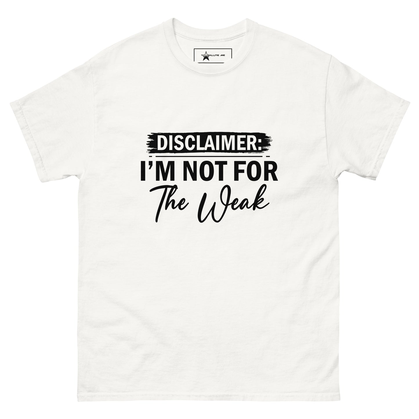 Not for the weak Unisex classic tee