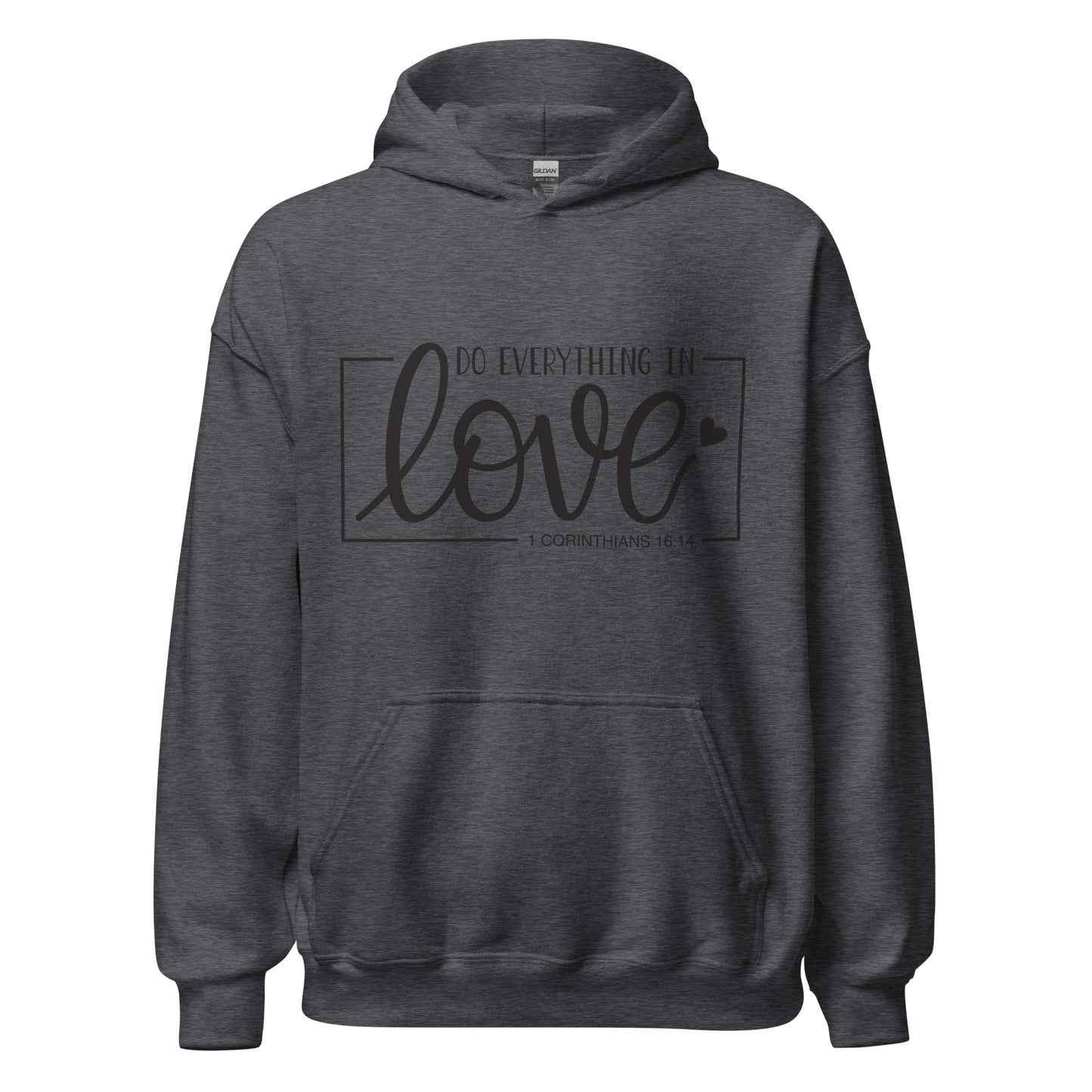 Do Everything In Love Unisex Hoodie