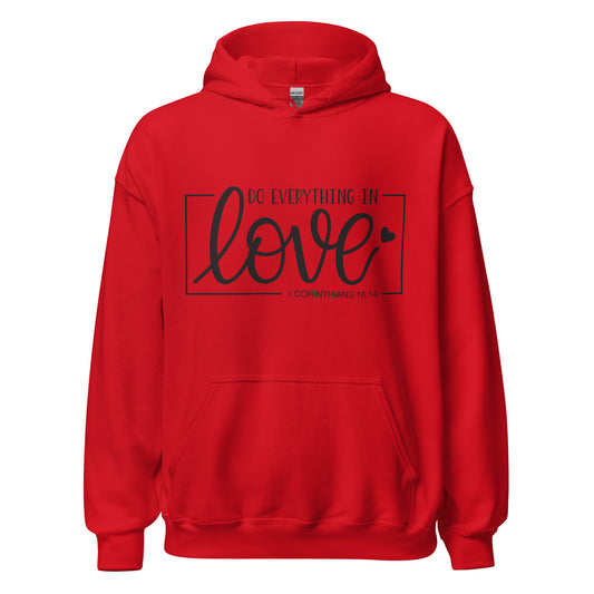 Do Everything In Love Unisex Hoodie