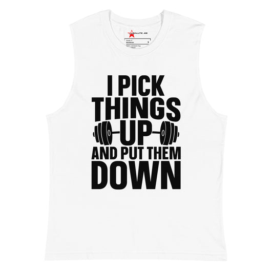 Pick Things Up Muscle Shirt