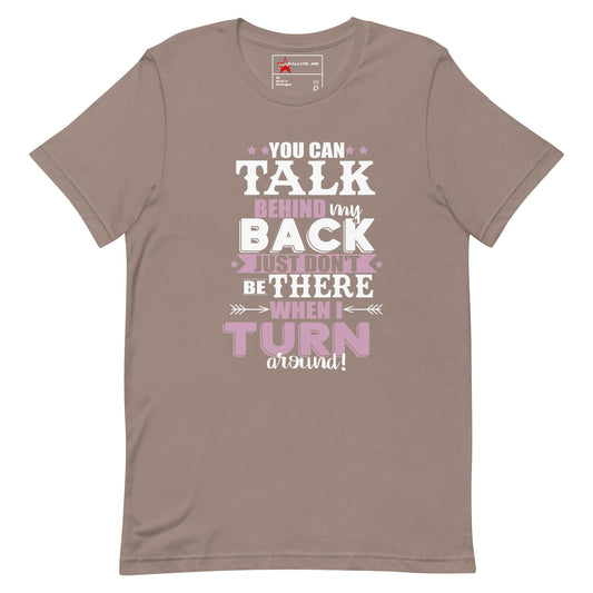 Talk Behind My Back Unisex t-shirt