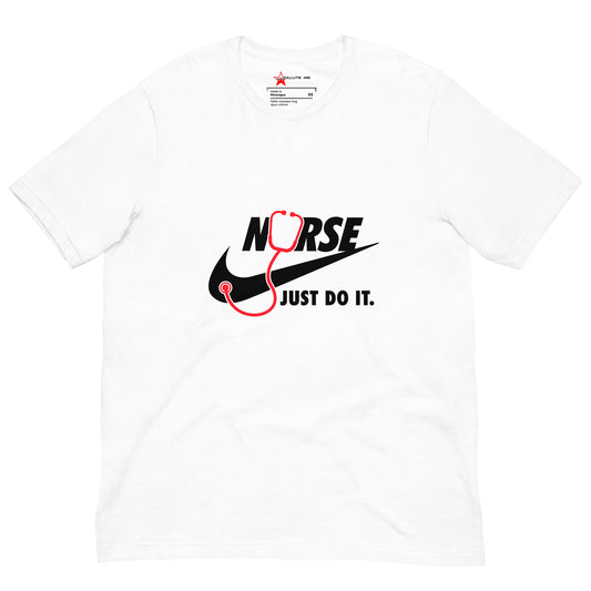 Nurse Just Do It Unisex t-shirt