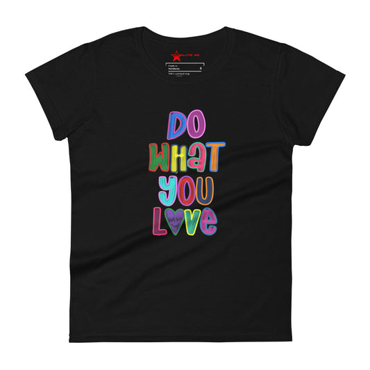 Do What You Love Women's short sleeve t-shirt