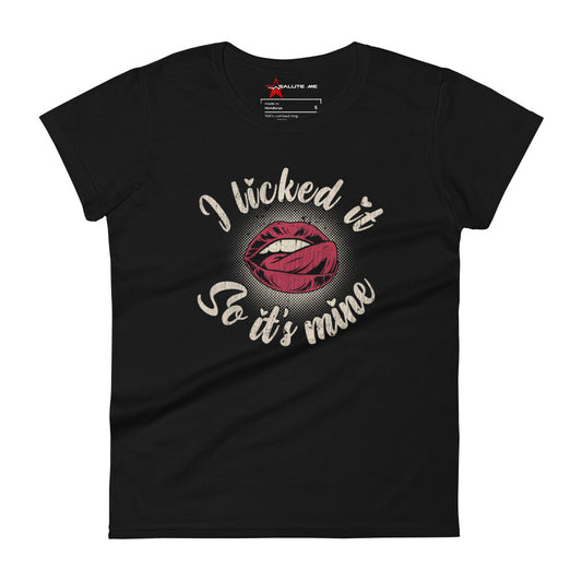 I licked It Women's short sleeve t-shirt