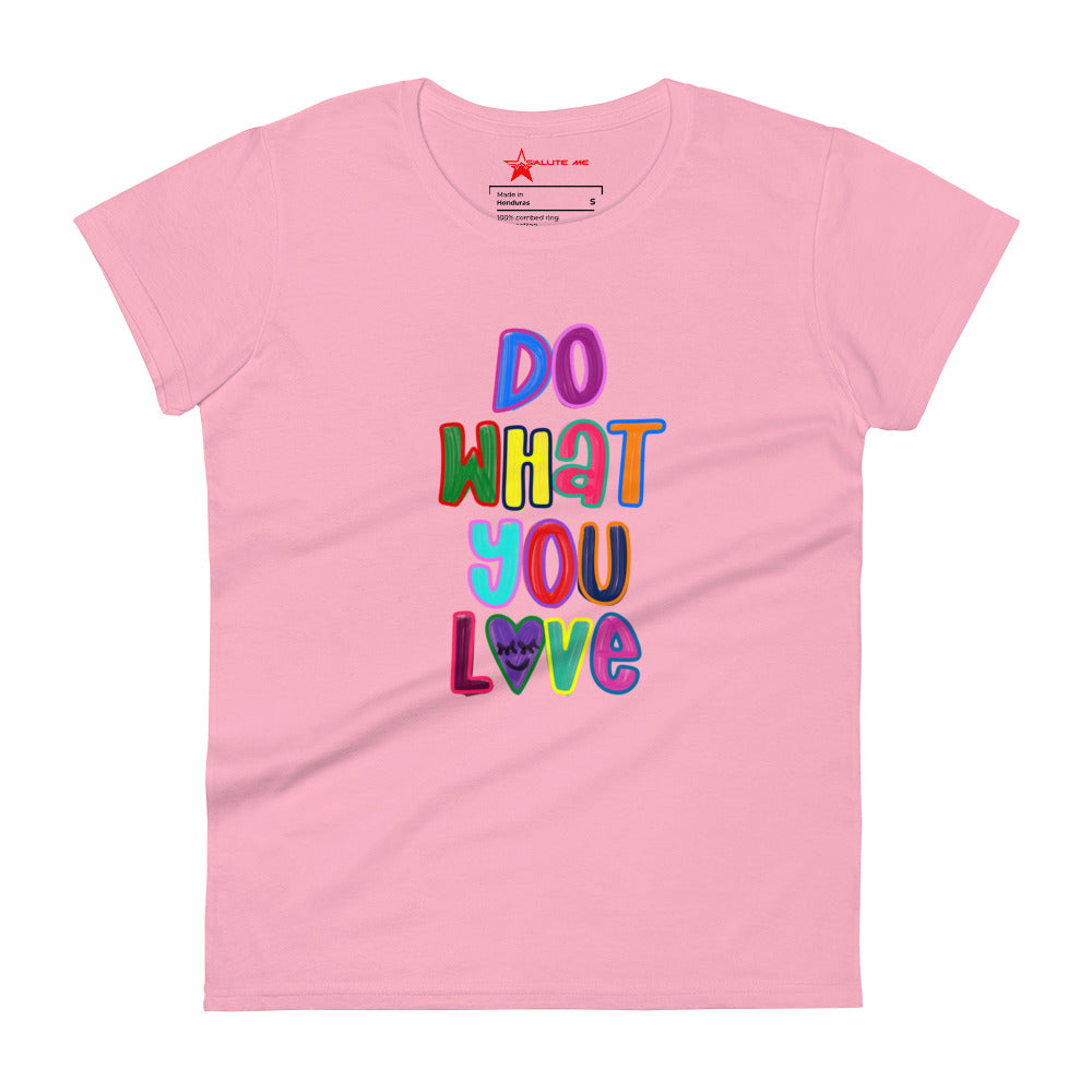 Do What You Love Women's short sleeve t-shirt