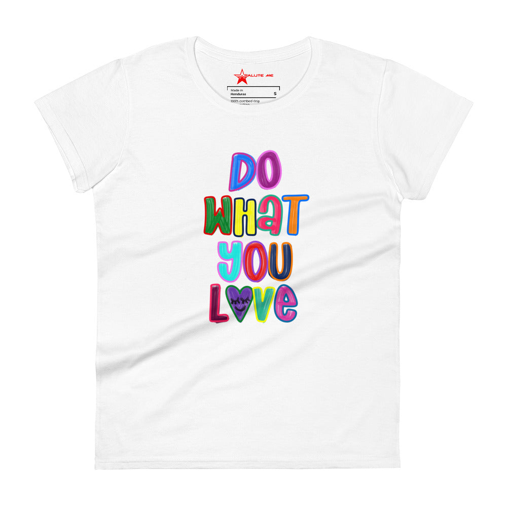 Do What You Love Women's short sleeve t-shirt